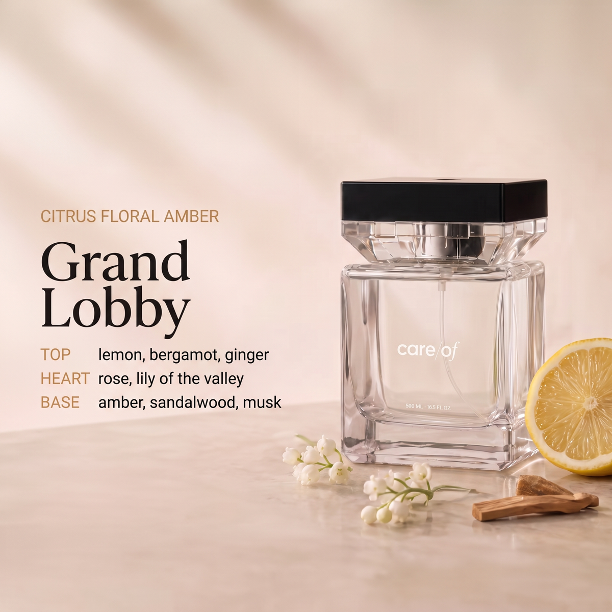 Grand Lobby: lemon, bergamot, ginger / rose, lily of the valley / amber, sandalwood, musk